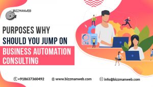 Purposes why should you jump on Business Automation