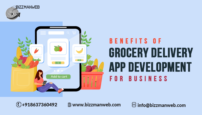 Benefits of grocery delivery app development for business